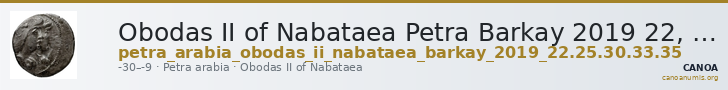 Obodas II of Nabataea Petra Barkay 2019 22, 25, 30, 33, 35 — CANOA