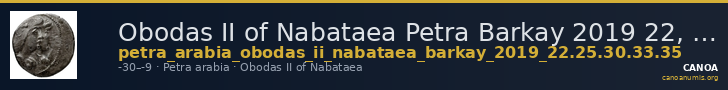 Obodas II of Nabataea Petra Barkay 2019 22, 25, 30, 33, 35 — CANOA