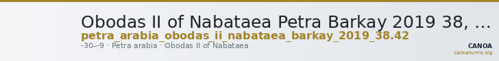 Obodas II of Nabataea Petra Barkay 2019 38, 42 — CANOA
