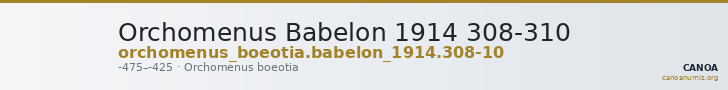 Orchomenus Babelon 1914 308-310 — CANOA