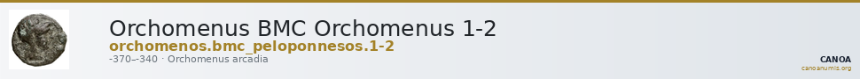 Orchomenus BMC Orchomenus 1-2 — CANOA