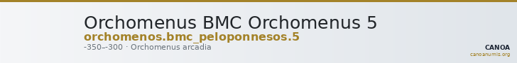 Orchomenus BMC Orchomenus 5 — CANOA