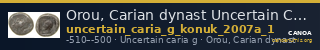 Orou, Carian dynast Uncertain Carian mint G Konuk 2007a Type 1 — CANOA