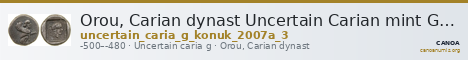 Orou, Carian dynast Uncertain Carian mint G Konuk 2007a Type 3 — CANOA