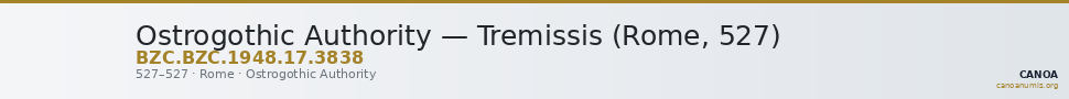 Ostrogothic Authority — Tremissis (Rome, 527) — CANOA