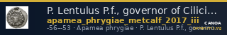P. Lentulus P.f., governor of Cilicia Apamea in Phrygia Metcalf 2017 III — CANOA