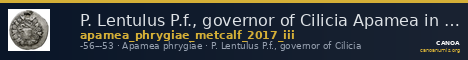 P. Lentulus P.f., governor of Cilicia Apamea in Phrygia Metcalf 2017 III — CANOA