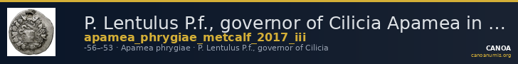 P. Lentulus P.f., governor of Cilicia Apamea in Phrygia Metcalf 2017 III — CANOA