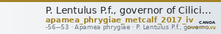 P. Lentulus P.f., governor of Cilicia Apamea in Phrygia Metcalf 2017 IV — CANOA