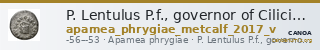 P. Lentulus P.f., governor of Cilicia Apamea in Phrygia Metcalf 2017 V — CANOA