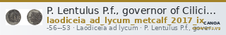P. Lentulus P.f., governor of Cilicia Laodiceia ad Lycum Metcalf 2017 IX — CANOA