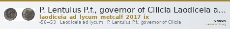 P. Lentulus P.f., governor of Cilicia Laodiceia ad Lycum Metcalf 2017 IX — CANOA