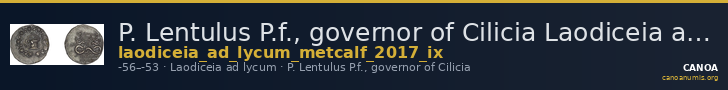 P. Lentulus P.f., governor of Cilicia Laodiceia ad Lycum Metcalf 2017 IX — CANOA