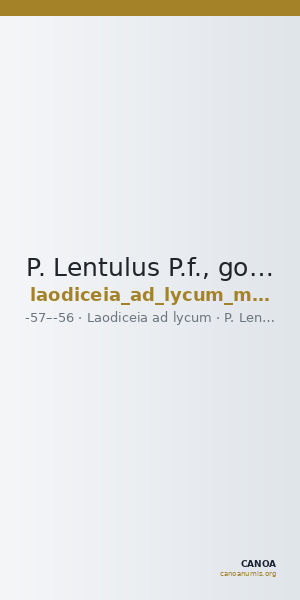 P. Lentulus P.f., governor of Cilicia Laodiceia ad Lycum Metcalf 2017 VII — CANOA
