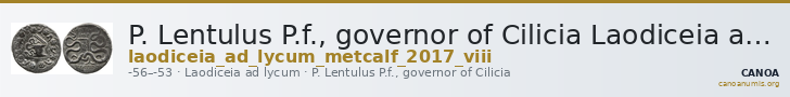 P. Lentulus P.f., governor of Cilicia Laodiceia ad Lycum Metcalf 2017 VIII — CANOA