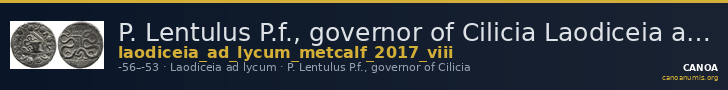 P. Lentulus P.f., governor of Cilicia Laodiceia ad Lycum Metcalf 2017 VIII — CANOA