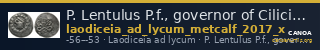 P. Lentulus P.f., governor of Cilicia Laodiceia ad Lycum Metcalf 2017 X — CANOA