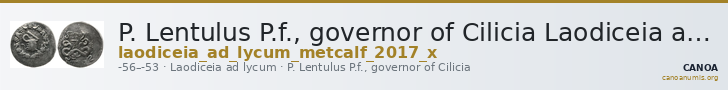 P. Lentulus P.f., governor of Cilicia Laodiceia ad Lycum Metcalf 2017 X — CANOA