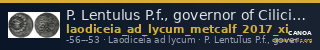 P. Lentulus P.f., governor of Cilicia Laodiceia ad Lycum Metcalf 2017 XI — CANOA