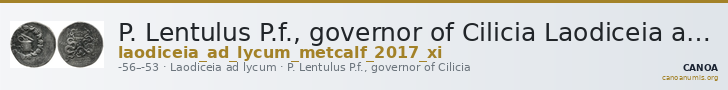 P. Lentulus P.f., governor of Cilicia Laodiceia ad Lycum Metcalf 2017 XI — CANOA