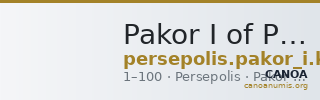 Pakor I of Persis Persepolis Klose and Müseler 2008 4, 27-9 — CANOA