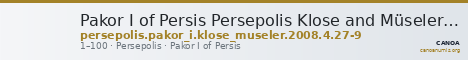 Pakor I of Persis Persepolis Klose and Müseler 2008 4, 27-9 — CANOA