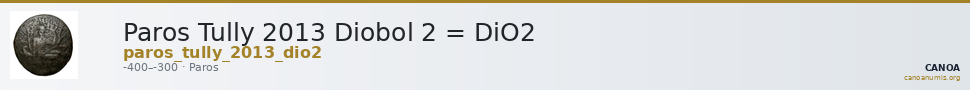 Paros Tully 2013 Diobol 2 = DiO2 — CANOA