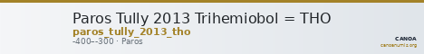 Paros Tully 2013 Trihemiobol = THO — CANOA