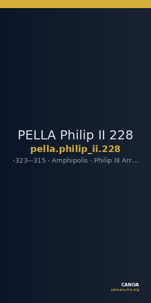PELLA Philip II 228 — CANOA