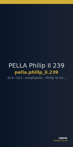 PELLA Philip II 239 — CANOA
