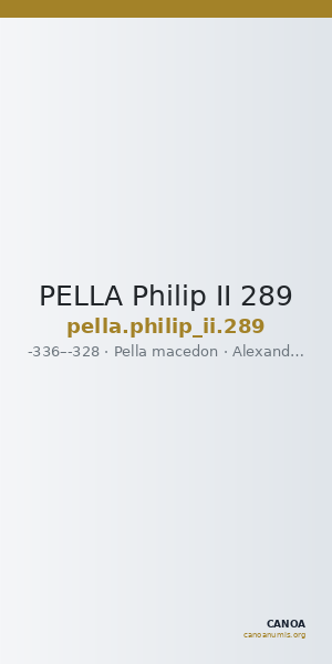 PELLA Philip II 289 — CANOA