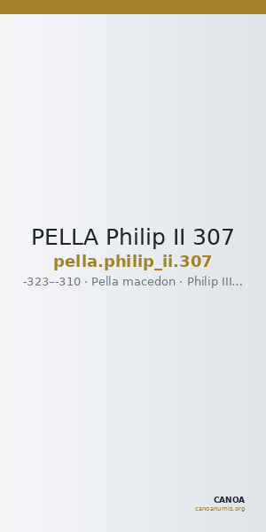 PELLA Philip II 307 — CANOA