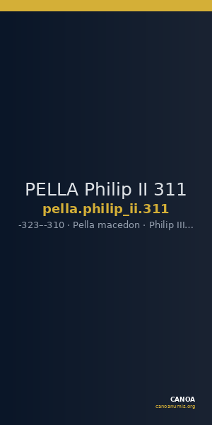 PELLA Philip II 311 — CANOA