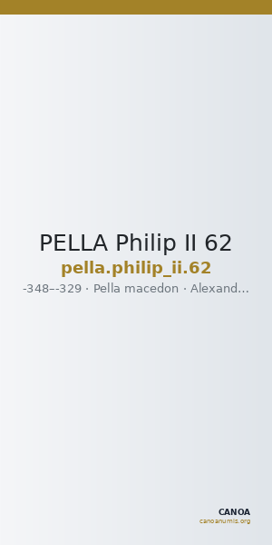 PELLA Philip II 62 — CANOA