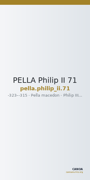 PELLA Philip II 71 — CANOA