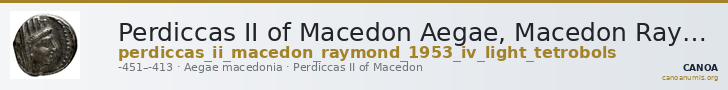 Perdiccas II of Macedon Aegae, Macedon Raymond 1953 Group IV light tetrobols — CANOA