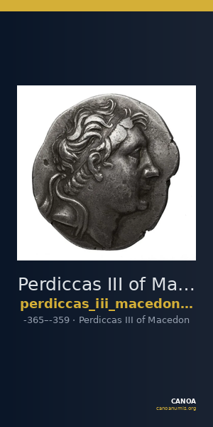 Perdiccas III of Macedon Macedon BMC Perdiccas III 2-7 — CANOA