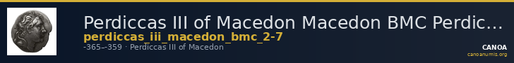 Perdiccas III of Macedon Macedon BMC Perdiccas III 2-7 — CANOA