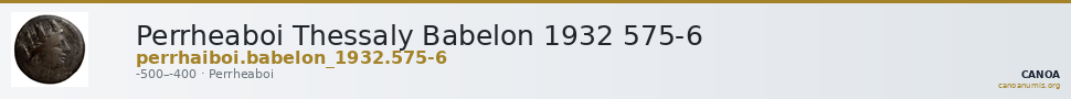 Perrheaboi Thessaly Babelon 1932 575-6 — CANOA