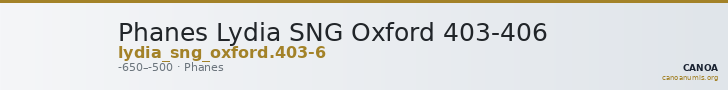 Phanes Lydia SNG Oxford 403-406 — CANOA