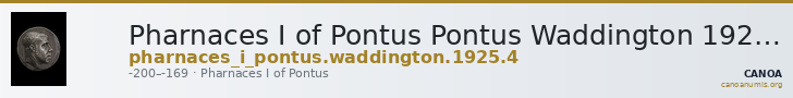 Pharnaces I of Pontus Pontus Waddington 1925 4 — CANOA