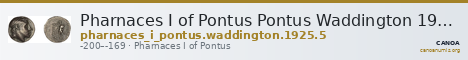 Pharnaces I of Pontus Pontus Waddington 1925 5 — CANOA