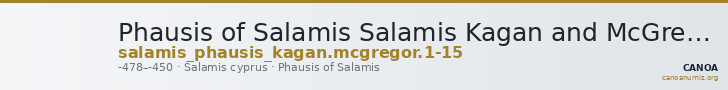 Phausis of Salamis Salamis Kagan and McGregor 1995 1-15 — CANOA