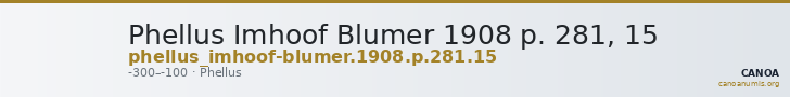 Phellus Imhoof Blumer 1908 p. 281, 15 — CANOA