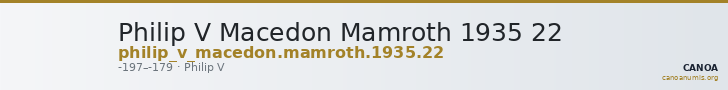 Philip V Macedon Mamroth 1935 22 — CANOA