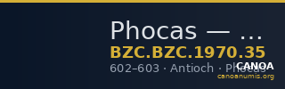 Phocas — Decanummium (Antioch, 602–603) — CANOA