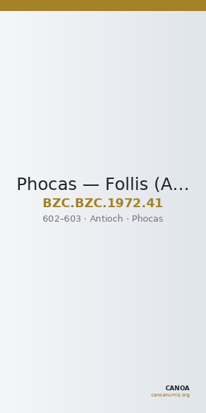 Phocas — Follis (Antioch, 602–603) — CANOA