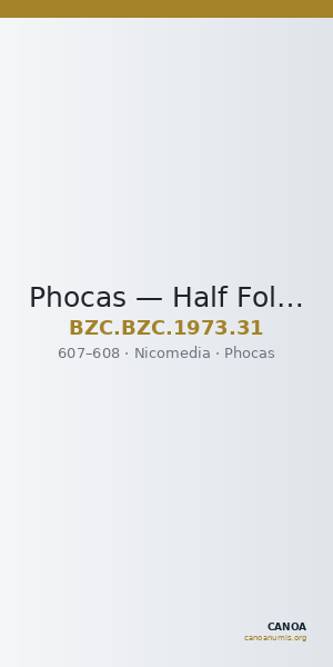 Phocas — Half Follis (Nikomedeia, 607–608) — CANOA