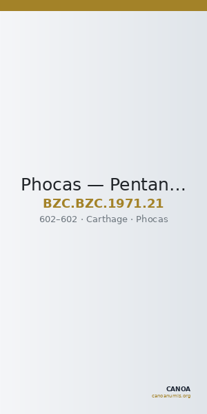 Phocas — Pentanummium (Carthage, 602) — CANOA