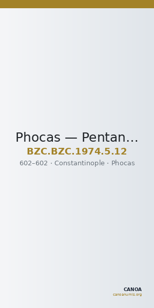 Phocas — Pentanummium (Constantinople, 602) — CANOA